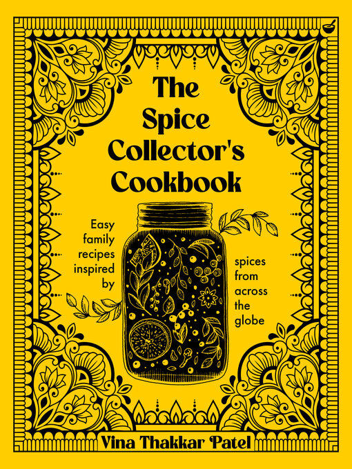 Title details for The Spice Collector's Cookbook by Vina Patel - Wait list